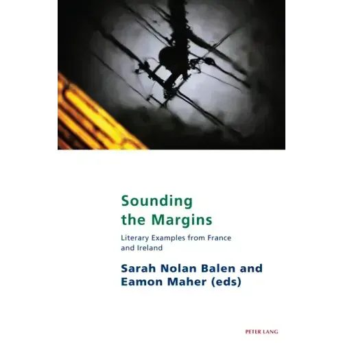 Sounding the Margins: Literary Examples from France and Ireland