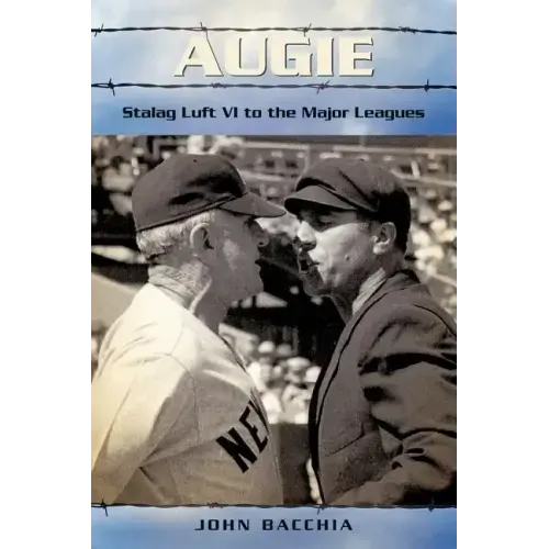 Augie: Stalag Luft VI to the Major Leagues