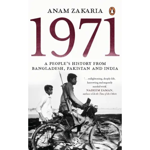 1971: A People's History from Bangladesh, Pakistan and India