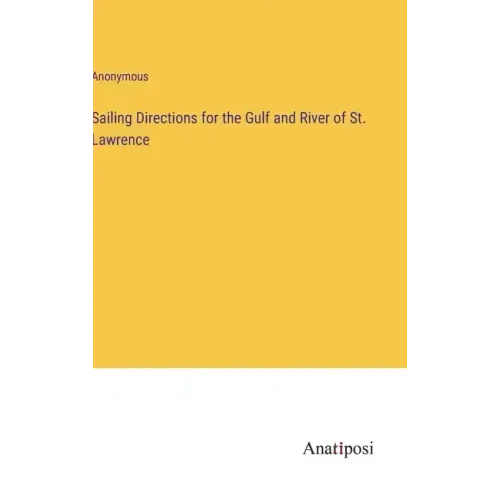 Sailing Directions for the Gulf and River of St. Lawrence