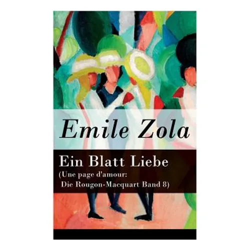 Ein Blatt Liebe (Une page d'amour: Die Rougon-Macquart Band 8)