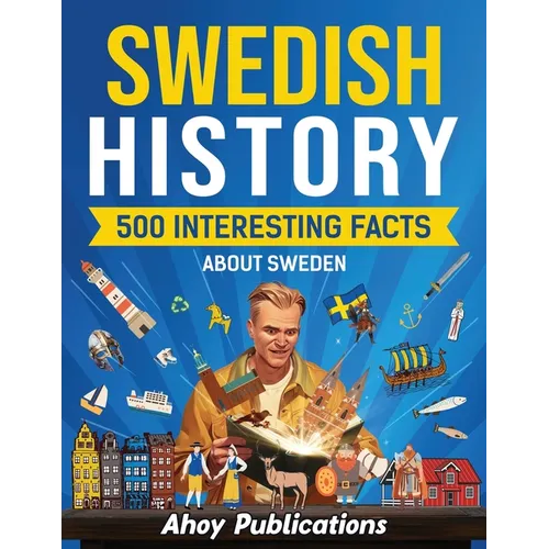 Swedish history: 500 Interesting Facts About Sweden