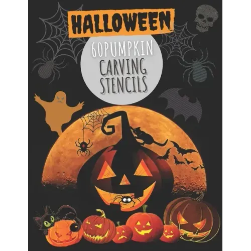 60 Pumpkin Carving Stencils: Template Patterns for Funny and Scary Halloween Decor with pages lined - Adults & Kids