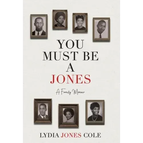 You Must Be A Jones: A Family Memoir