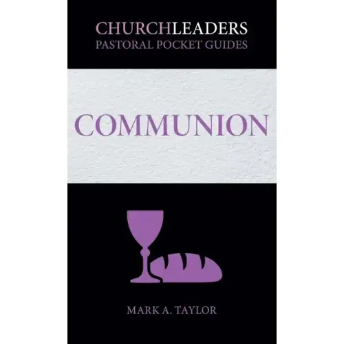 ChurchLeaders Pastoral Pocket Guides: Communion