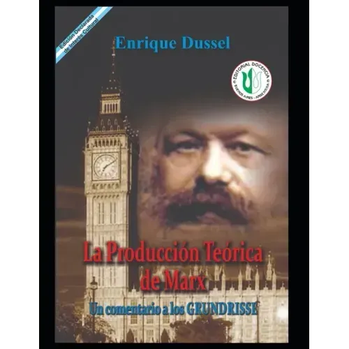 La producción Teórica de Marx: Un comentario a los Grundrisse