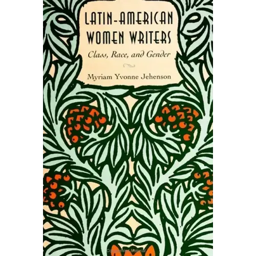 Latin-American Women Writers: Class, Race, and Gender
