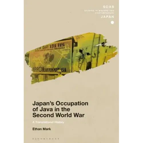 Japan's Occupation of Java in the Second World War: A Transnational History