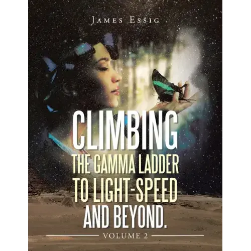 Climbing the Gamma Ladder to Light-Speed and Beyond. Volume 2