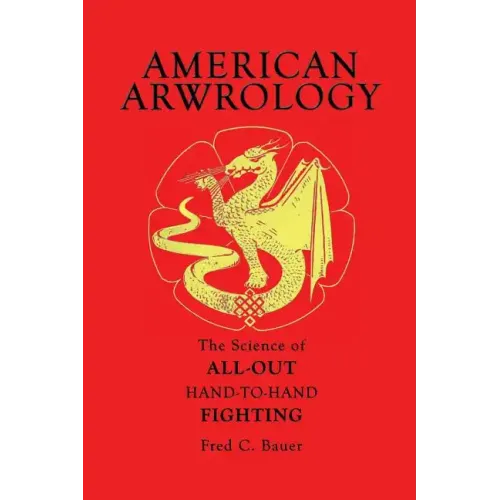 American Arwrology: The Science of All-Out Hand-To-Hand Fighting