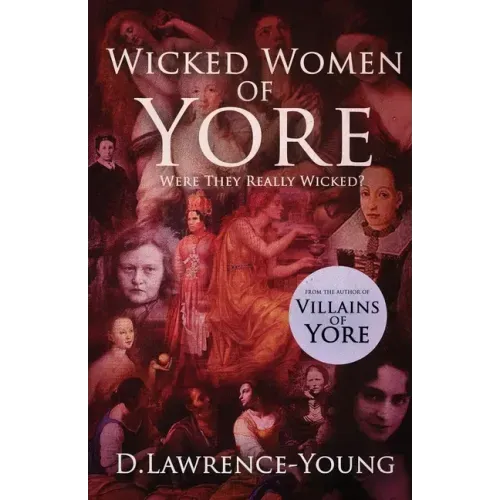 Wicked Women of Yore: Were They Really Wicked?