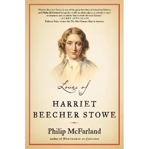 Loves of Harriet Beecher Stowe