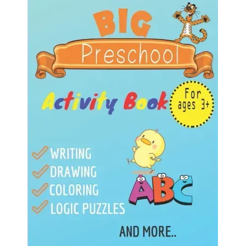 big preschool activty book writing, drawing, coloring, logic puzzles and more: practice for kids with pen control, homeschool, kindergarten, first gra