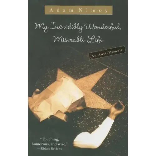 My Incredibly Wonderful, Miserable Life: An Anti-Memoir