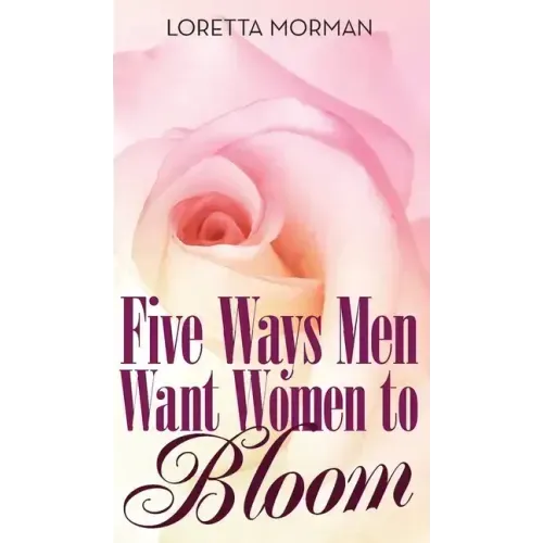 Five Ways Men Want Women to Bloom