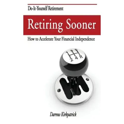 Retiring Sooner: How to Accelerate Your Financial Independence
