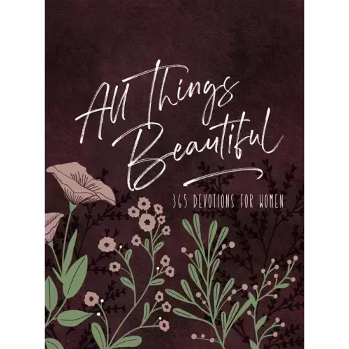 All Things Beautiful Ziparound Devotional: 365 Devotions for Women