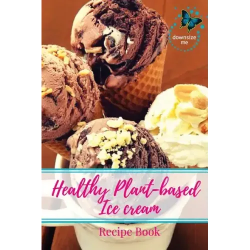 Healthy Plant-based Ice Cream Recipes