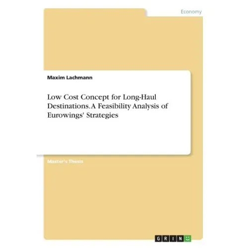 Low Cost Concept for Long-Haul Destinations. A Feasibility Analysis of Eurowings' Strategies