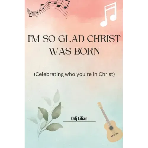 I'm so glad Christ was born: Celebrating who you're in Christ