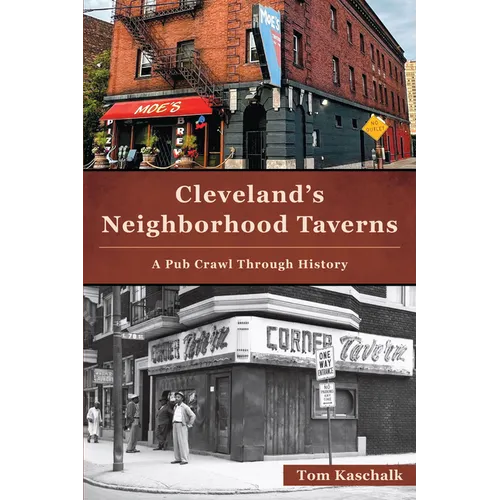 Cleveland's Neighborhood Taverns: A Pub Crawl Through History