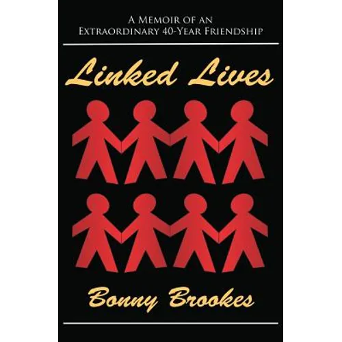 Linked Lives: A Memoir of an Extraordinary 40-Year Friendship