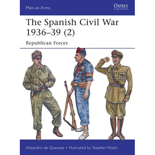 The Spanish Civil War 1936-39 (2): Republican Forces