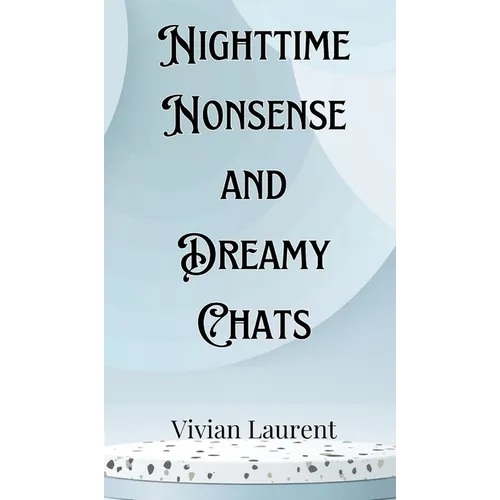 Nighttime Nonsense and Dreamy Chats