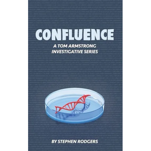 Confluence: A Tom Armstrong Investigative Series