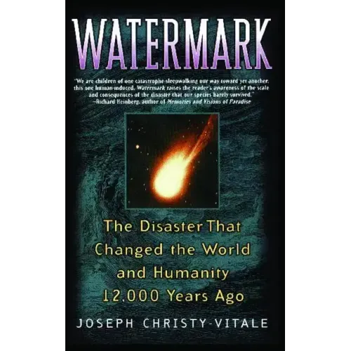 Watermark: The Disaster That Changed the World and Humanity 12,000 Years Ago (Original)