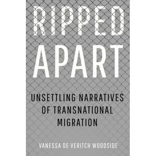 Ripped Apart: Unsettling Narratives of Transnational Migration