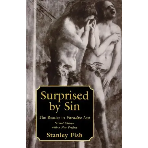 Surprised by Sin: The Reader in Paradise Lost, Second Edition with a New Preface