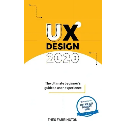 UX Design 2020: The Ultimate Beginner's Guide to User Experience
