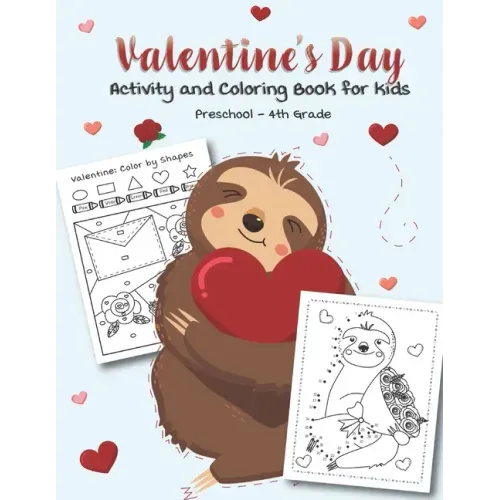 Valentine's Day Activity and Coloring Book for kids Preschool-4th grade: Filled with Fun Activities, Word Searches, Coloring Pages, Dot to dot, Mazes