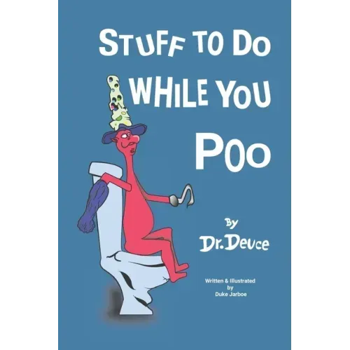 Stuff to Do While You Poo by Dr. Deuce