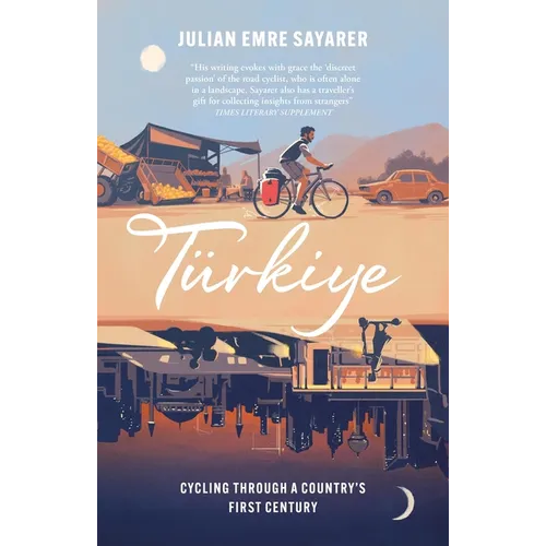 Turkiye: Cycling Through a Country's First Century