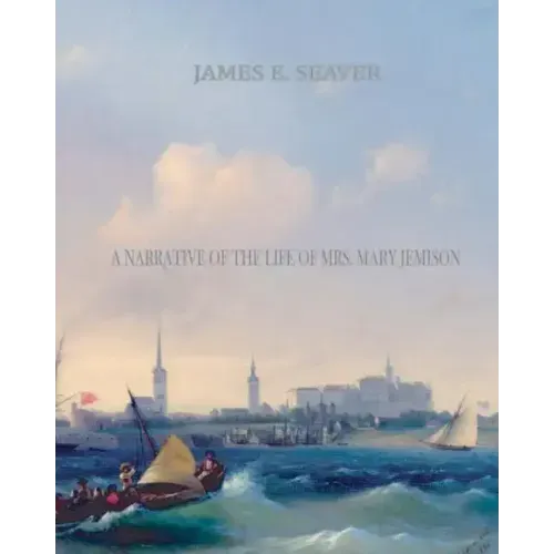 A Narrative of the Life of Mrs. Mary Jemison