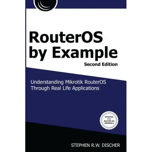 RouterOS by Example, 2nd Edition: B&W: B&W Version