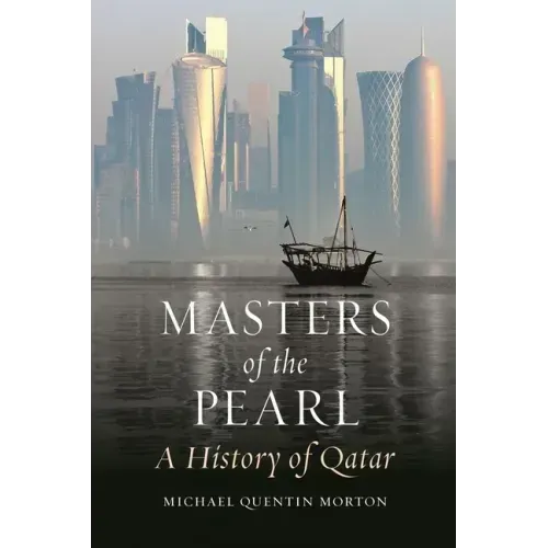 Masters of the Pearl: A History of Qatar