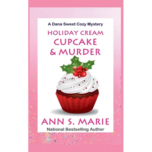 Holiday Cream Cupcake & Murder (A Dana Sweet Cozy Mystery Book 5)