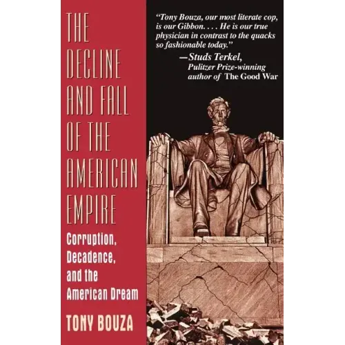 The Decline and Fall of the American Empire: Corruption, Decadence, and the American Dream