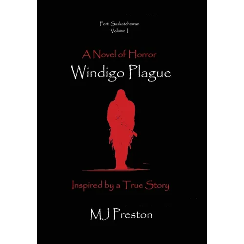 Windigo Plague - Fort Saskatchewan - Volume I