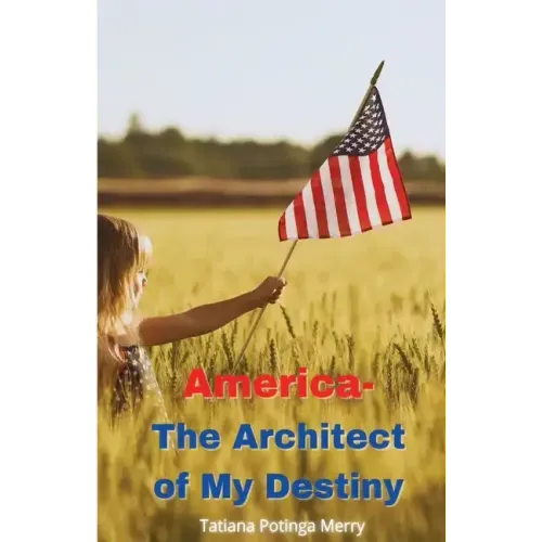 America - The Architect of My Destiny