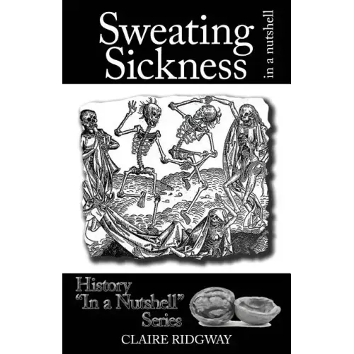 Sweating Sickness: In a Nutshell
