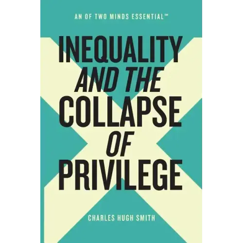 Inequality and the Collapse of Privilege