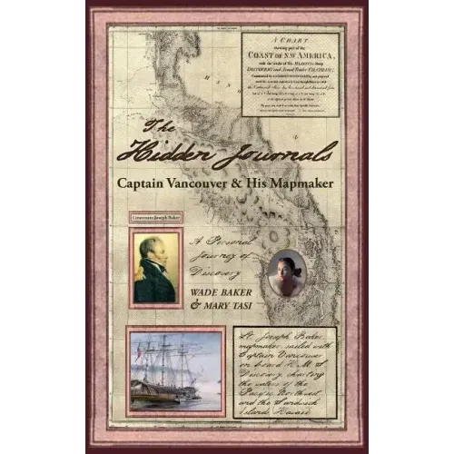 The Hidden Journals: Captain Vancouver & His Mapmaker