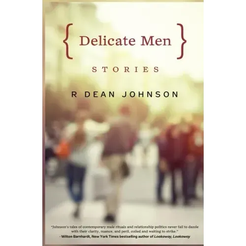 Delicate Men: Stories