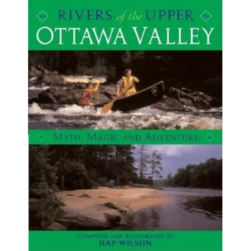 Rivers of the Upper Ottawa Valley: Myth, Magic and Adventure