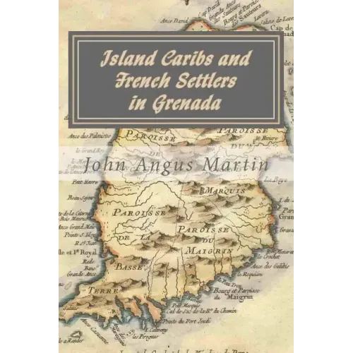 Island Caribs and French Settlers in Grenada: 1498 - 1763