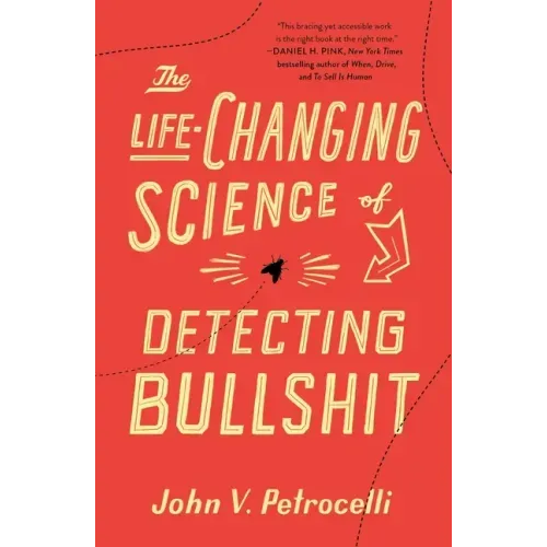 The Life-Changing Science of Detecting Bullshit
